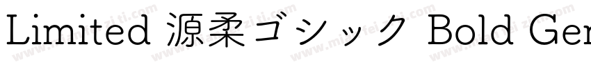 Limited 源柔ゴシック Bold GenJyuuGothic B字体转换